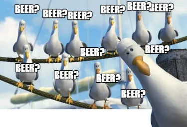 Beer? Beer? Beer? Beer? Beer? Beer? Beer? Beer? Beer? Beer? Beer? Beer? Beer?