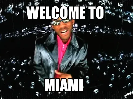 Funny Welcome to Miami