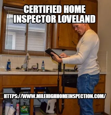 Funny Certified Home Inspector Loveland https://www.milehighhomeinspection.com/