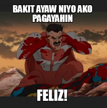 Bakit ayaw niyo ako pagayahin feliz!
