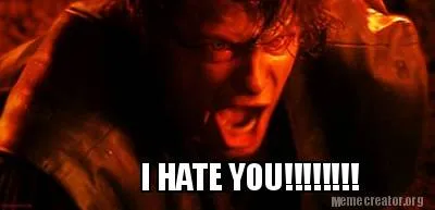Funny I HATE YOU!!!!!!!!