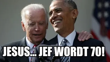 Jesus... Jef wordt 70!