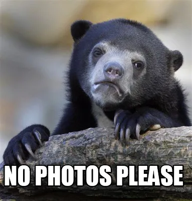 Funny No photos please