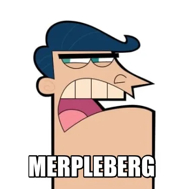 Funny MERPLEBERG