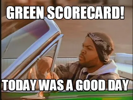 Green scorecard! Today was a good day