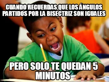 CUANDO RECUERDAS QUE LOS ÁNGULOS PARTIDOS POR LA BISECTRIZ SON IGUALES PERO SOL