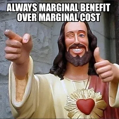 Always Marginal Benefit over marginal cost