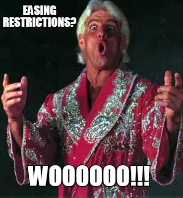 Funny Easing Restrictions? WOOOOOO!!!
