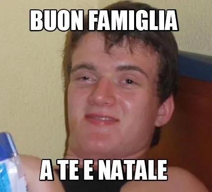 BUON FAMIGLIA A TE E NATALE