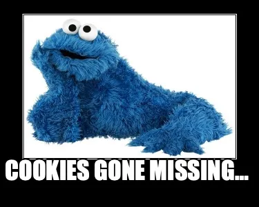 Funny cookieS GONE MISSING…