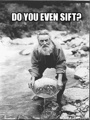 Funny DO YOU EVEN SIFT?