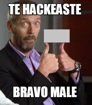 Funny Te hackeaste Bravo MALE