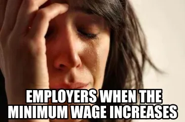Funny Employers when the minimum wage increases
