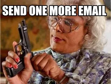 Send one more email