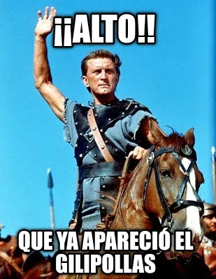 ¡¡Alto!! Que ya apareció el gilipollas