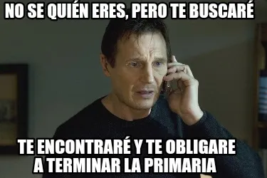 Funny NO SE QUIÉN ERES, PERO TE BUSCARÉ TE ENCONTRARÉ Y TE OBLIGARE A TERMINAR LA
