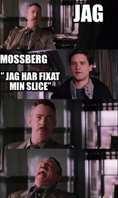 Jag Mossberg ” jag har fixat min slice”