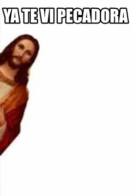 Funny Ya te vi pecadora