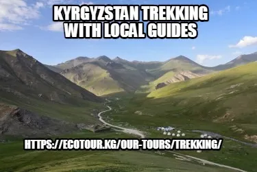 Funny Kyrgyzstan Trekking with Local Guides https://ecotour.kg/our-tours/trekking/