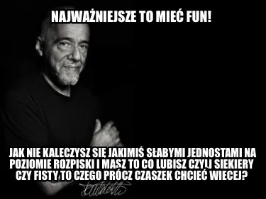 Najwaniejsze To Mie Fun Jak Nie Kaleczysz Si Jakimi Sabymi Jednostami Na Poziomi