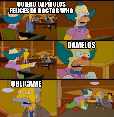 Funny Quiero capítulos felices de doctor who Obligame Damelos