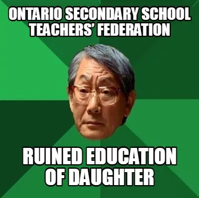 Ontario Secondary School Teachers’ Federation ruined education of daughter
