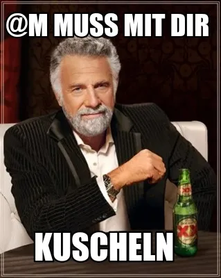 @M muss mit dir Kuscheln