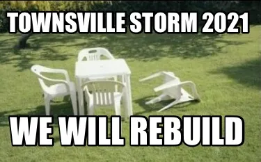Townsville storm 2021 We will rebuild
