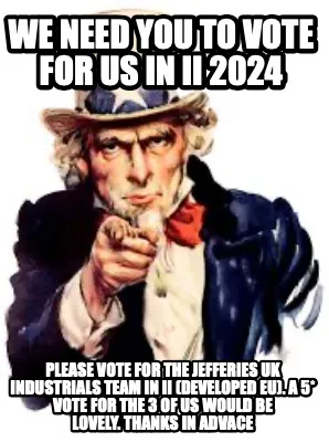 WE NEED YOU TO VOTE FOR US IN II 2024 PLEASE VOTE FOR THE JEFFERIES UK INDUSTRIA
