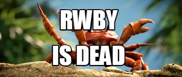 RWBy is dead