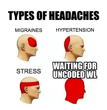 Funny Waiting for uncoded wl