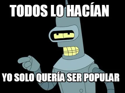 Funny Todos lo hacían Yo solo quería ser popular