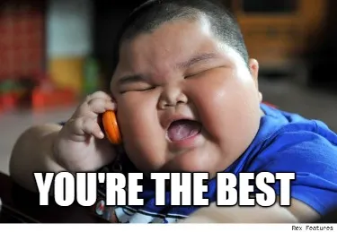 Funny You're the best