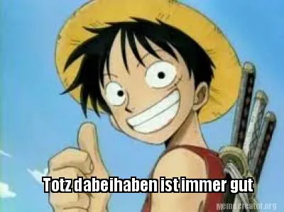 Totz dabeihaben ist immer gut