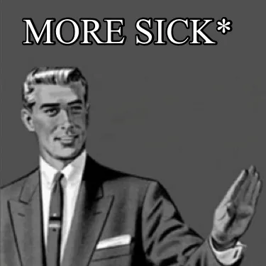 Funny More sick*