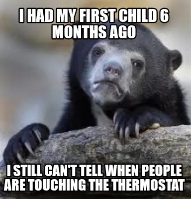 Funny I had my first child 6 months ago I still can't tell when people are touching th