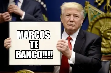 Funny MARCOS TE BANCO!!!!