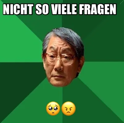 Nicht so viele fragen ????????