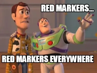 Red markers... red markers everywhere