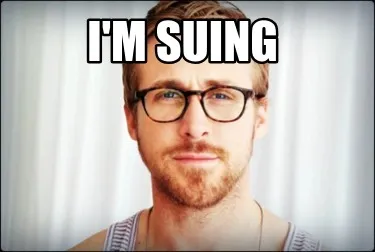 Funny i'm suing