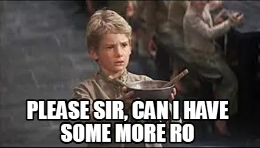 Please sir, can I have some more RO