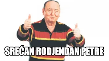 Srean Rodjendan Petre