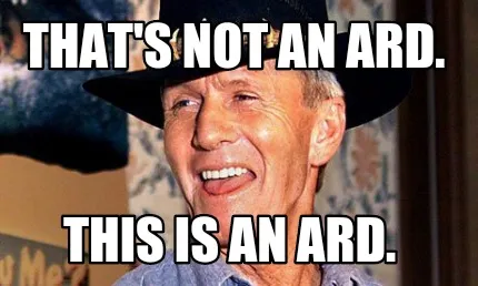 Funny That's not an ARD. This is an ARD.