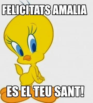 Felicitats Amalia es el teu Sant!