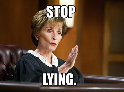 STOP LYING.