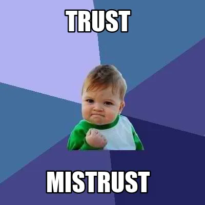 Funny trust mistrust
