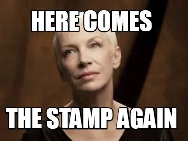 Funny Here comes the stamp again