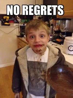 NO REGRETS