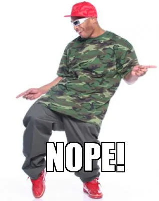 Funny NOPE!