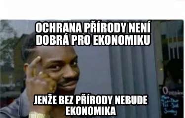 Ochrana Prody Nen Dobr Pro Ekonomiku Jene Bez Prody Nebude Ekonomika